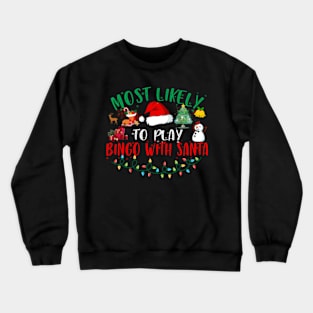 Most Likely To Play Bingo With Santa Matching Christmas Crewneck Sweatshirt